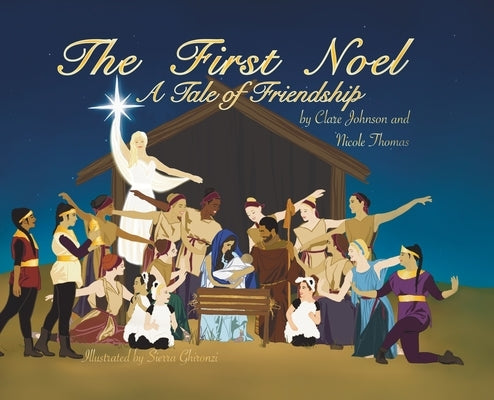 The First Noel A Tale of Friendship by Johnson, Clare