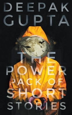 The Power Pack of Short Stories: Box Set of Crime, Thriller & Suspense Stories by Gupta, Deepak