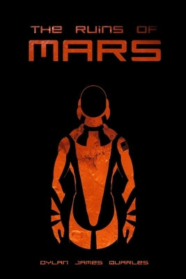 The Ruins of Mars by Quarles, Dylan James