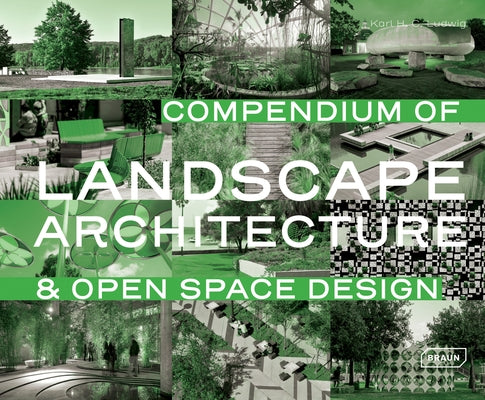 Compendium of Landscape Architecture: & Open Space Design by Ludwig, Karl