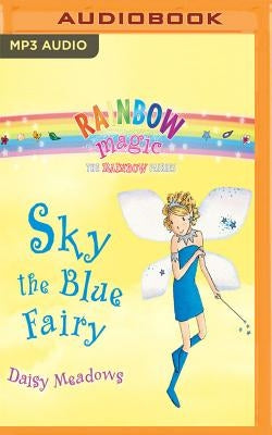 Rainbow Magic: Sky the Blue Fairy: The Rainbow Fairies, Book 5 by Meadows, Daisy