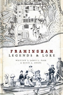Framingham Legends & Lore by Parr, James L.
