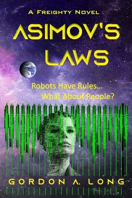 Asimov's Laws by Long, Gordon a.