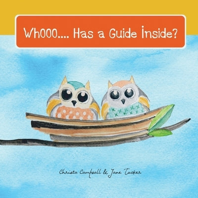 Whooo ... Has a Guide Inside? by Tucker, Jane
