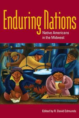 Enduring Nations: Native Americans in the Midwest by Edmunds, R. David