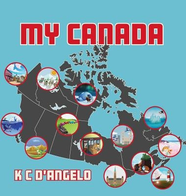 My Canada by D'Angelo, K. C.