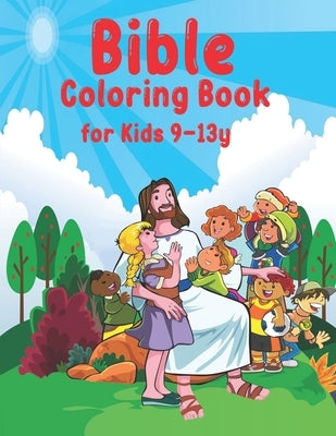 Bible Coloring Book for Kids: A Fun Way for Kids to Color through the Bible's stories for Kids Ages 9-13 by Knight, Alexander