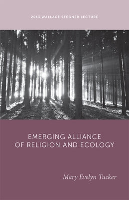 The Emerging Alliance of Religion and Ecology by Tucker, Mary Evelyn