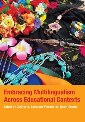 Embracing Multilingualism Across Educational Contexts by Olsen-Reader, Vincent Ieni