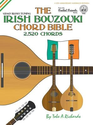 The Irish Bouzouki Chord Bible: GDAD Irish Tuning 2,520 Chords by Richards, Tobe a.