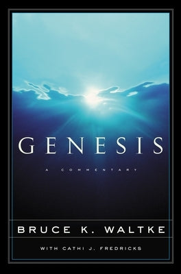 Genesis: A Commentary by Waltke, Bruce K.