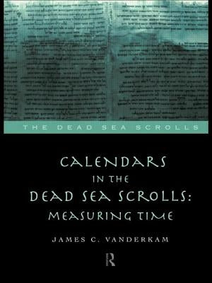 Calendars in the Dead Sea Scrolls: Measuring Time by VanderKam, James C.