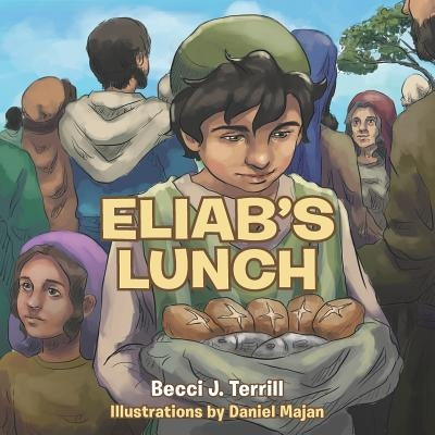 Eliab's Lunch by Terrill, Becci J.