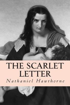 The Scarlet Letter by Hawthorne, Nathaniel