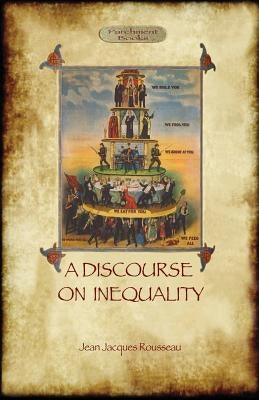A Discourse on Inequality by Rousseau, Jean Jacques