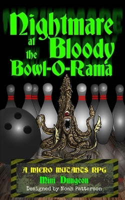 Nightmare at the Bloody Bowl-O-Rama: A Micro Mutants RPG Mini Dungeon by Castellani, Luigi