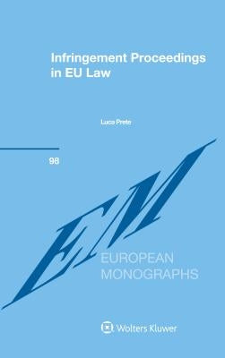Infringement Proceedings in EU Law by Prete, Luca