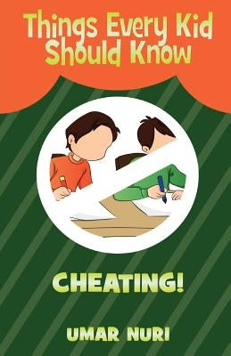 Things Every Kid Should Know Cheating by Nuri, Umar
