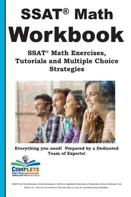 SSAT Math Workbook! SSAT Math Exercises, Tutorials & Multiple Choice Strategies by Complete Test Preparation Inc