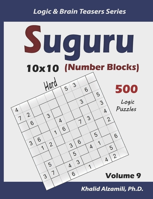 Suguru (Number Blocks): 500 Hard Puzzles (10x10) by Alzamili, Khalid