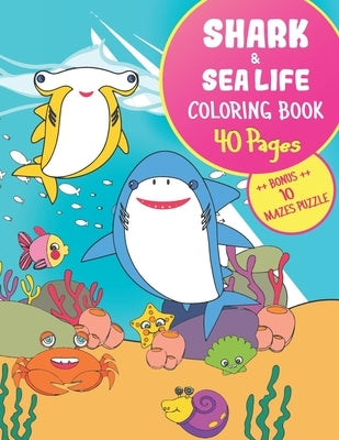 SHARK & SEA LIFE Coloring Book + BONUS MAZES PUZZLE: Large Print (8.5x11") - Gift for Kids & Grown ups by Happy Relax Colorful
