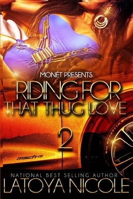 Riding for That Thug Love 2 by Nicole, Latoya