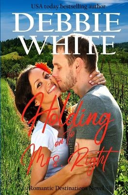 Holding on to Mrs. Right by White, Debbie