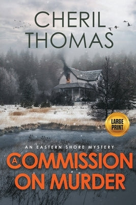 A Commission on Murder - Large Print Edition: An Eastern Shore Mystery by Thomas, Cheril