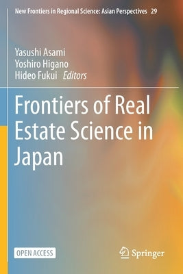 Frontiers of Real Estate Science in Japan by Asami, Yasushi