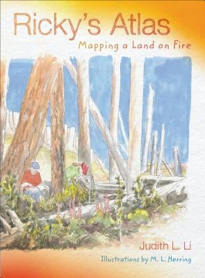 Ricky's Atlas: Mapping a Land on Fire by Li, Judith L.