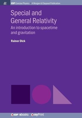 Special and General Relativity: An introduction to spacetime and gravitation by Dick, Rainer
