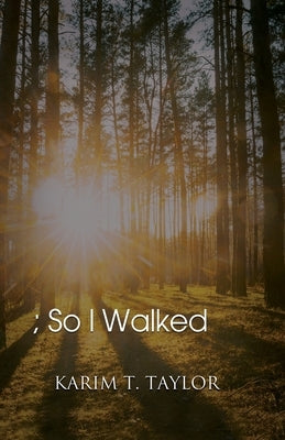 ; So I Walked by Taylor, Karim