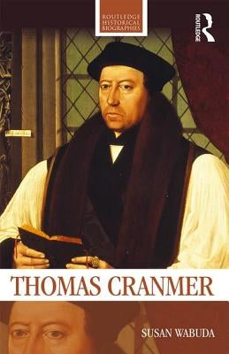 Thomas Cranmer by Wabuda, Susan