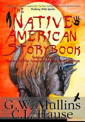 The Native American Story Book Volume Three Stories of the American Indians for Children by Mullins, G. W.