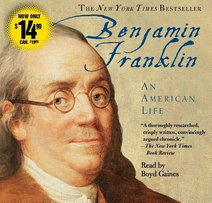 Benjamin Franklin: An American Life by Isaacson, Walter