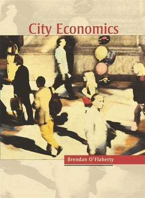 City Economics by O'Flaherty, Brendan