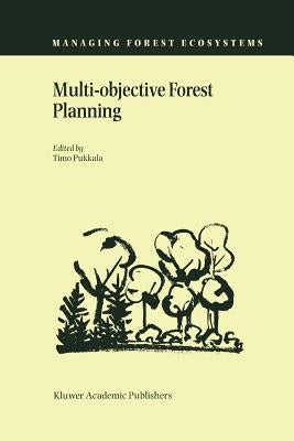 Multi-Objective Forest Planning by Pukkala, Timo