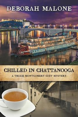 Chilled in Chattanooga by Malone, Deborah
