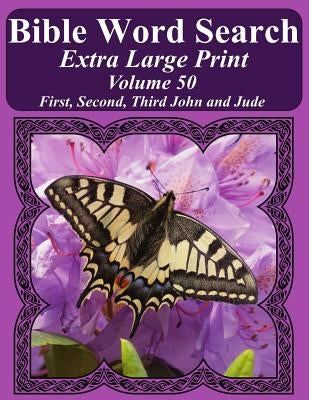 Bible Word Search Extra Large Print Volume 50: First, Second, Third John and Jude by Pope, T. W.