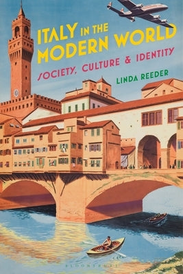 Italy in the Modern World: Society, Culture and Identity by Reeder, Linda
