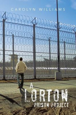 A Lorton Prison Project by Williams, Carolyn