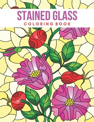 Stained Glass Coloring Book: Stress Relieving Designs for Adults Relaxation by Ellison, Harry