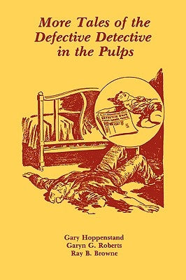 More Tales of the Defective Detective in the Pulps by Hoppenstand, Gary