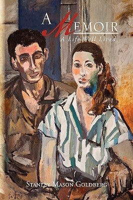 A Memoir by Goldberg, Stanley Mason