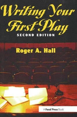 Writing Your First Play by Hall, Roger
