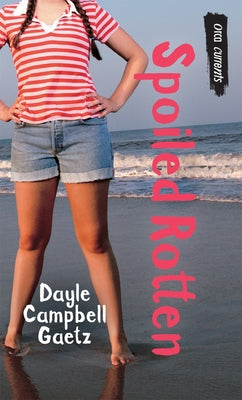 Spoiled Rotten by Gaetz, Dayle Campbell