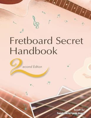 Fretboard Secret Handbook (2nd Edition) by Su, Scott