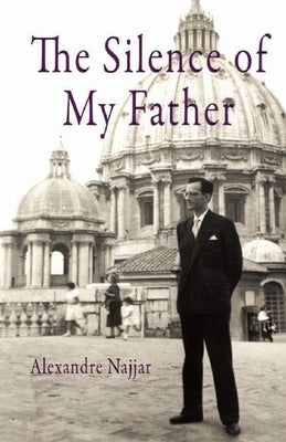 The Silence of My Father by Najjar, Alexandre
