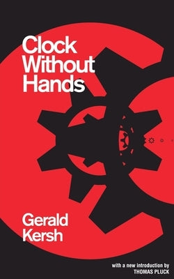 Clock Without Hands (Valancourt 20th Century Classics) by Kersh, Gerald