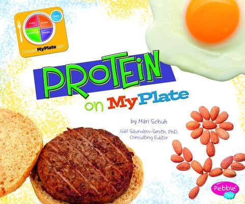 Protein on MyPlate by Schuh, Mari